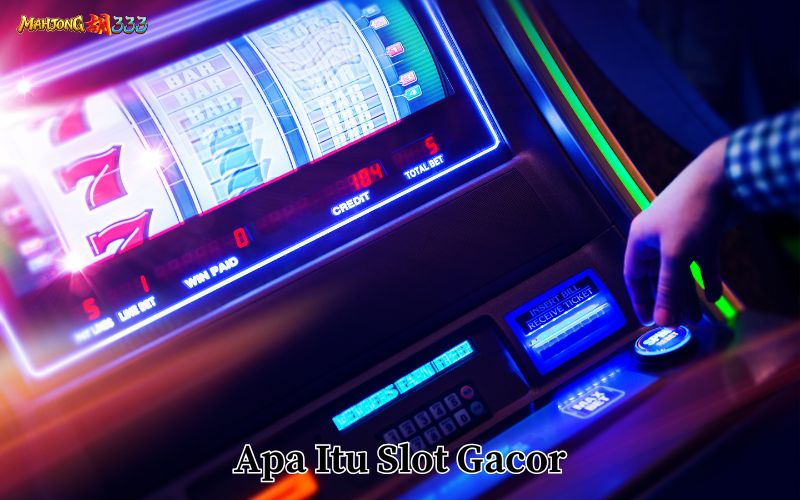 Apa Itu Slot Gacor